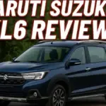 Maruti Suzuki XL6 Review: A Premium 6-Seater MPV with Comfort, Class, and Efficiency